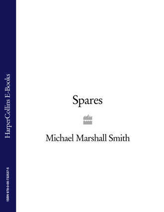 Michael Marshall Smith. Spares