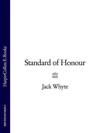 Jack  Whyte. Standard of Honour