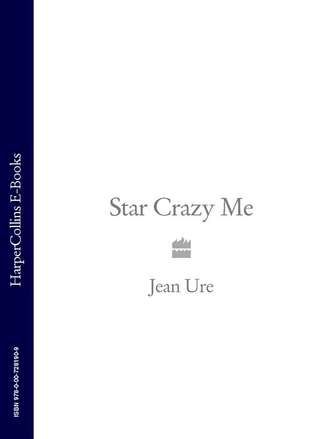 Jean  Ure. Star Crazy Me