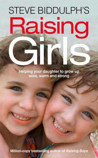 Steve  Biddulph. Steve Biddulph’s Raising Girls