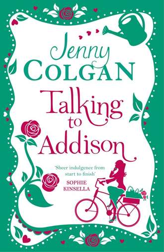 Jenny  Colgan. Talking to Addison