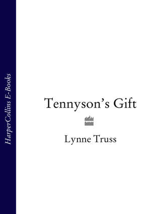 Lynne  Truss. Tennyson’s Gift