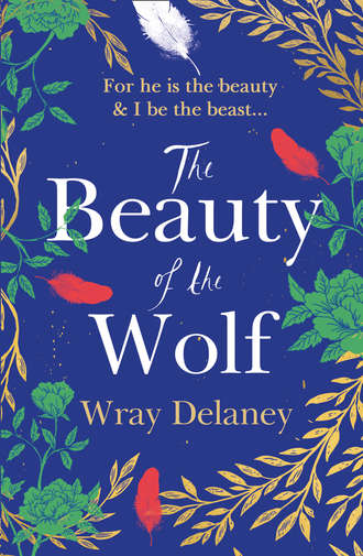 Wray  Delaney. The Beauty of the Wolf