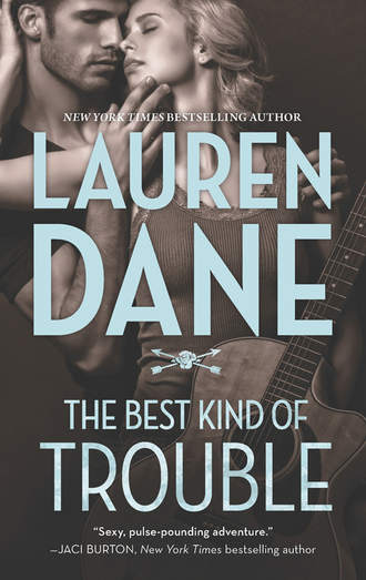 Lauren  Dane. The Best Kind of Trouble