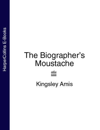 Kingsley  Amis. The Biographer’s Moustache