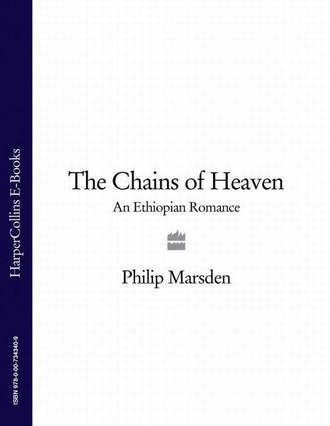 Philip  Marsden. The Chains of Heaven: An Ethiopian Romance