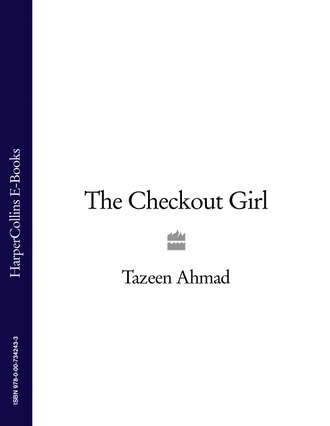 Tazeen  Ahmad. The Checkout Girl