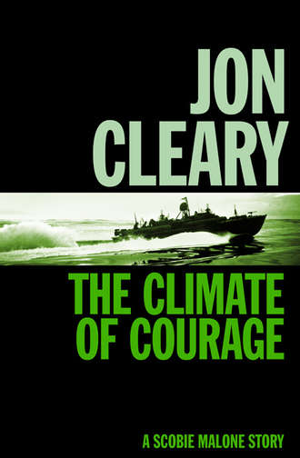 Jon  Cleary. The Climate of Courage