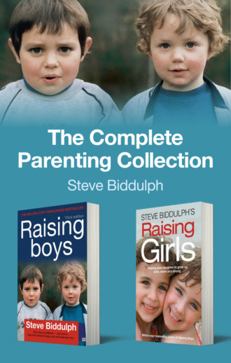 Steve  Biddulph. The Complete Parenting Collection