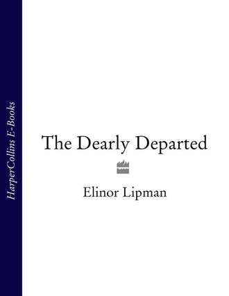 Elinor  Lipman. The Dearly Departed