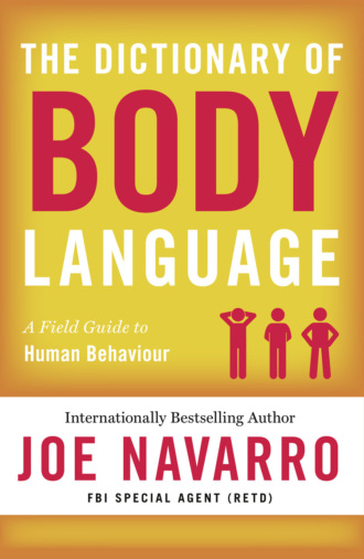 Joe Navarro. The Dictionary of Body Language