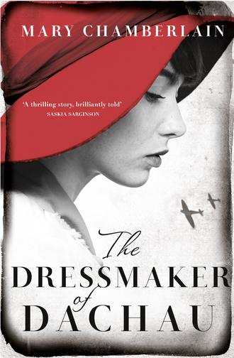Mary  Chamberlain. The Dressmaker of Dachau