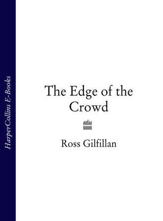 Ross  Gilfillan. The Edge of the Crowd