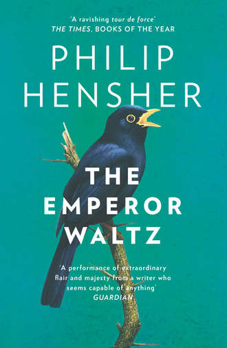 Philip  Hensher. The Emperor Waltz