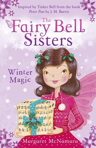 Margaret  McNamara. The Fairy Bell Sisters: Winter Magic