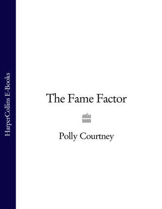 Polly  Courtney. The Fame Factor