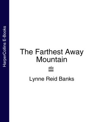 Lynne Banks Reid. The Farthest Away Mountain