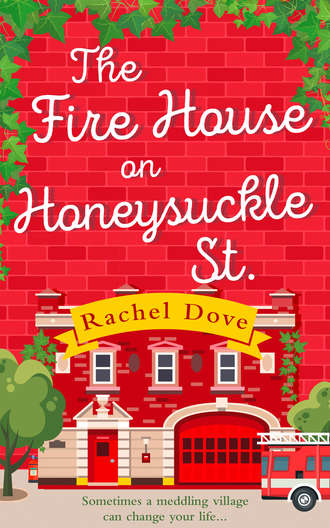 Rachel  Dove. The Fire House on Honeysuckle Street