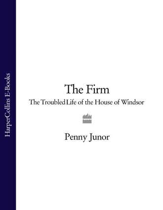 Penny  Junor. The Firm: The Troubled Life of the House of Windsor