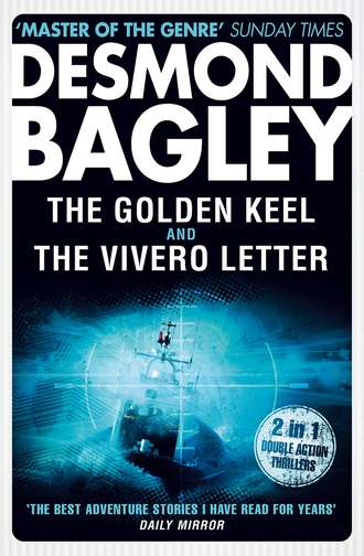 Desmond Bagley. The Golden Keel / The Vivero Letter