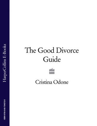 Cristina Odone. The Good Divorce Guide