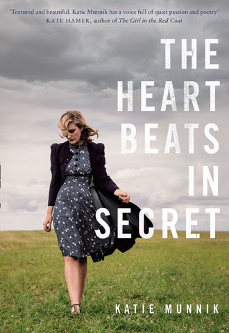 Katie  Munnik. The Heart Beats in Secret