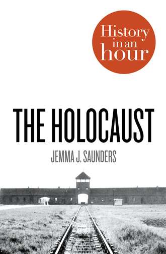Jemma Saunders J.. The Holocaust: History in an Hour