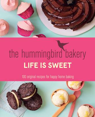 Tarek Malouf. The Hummingbird Bakery Life is Sweet: 100 original recipes for happy home baking