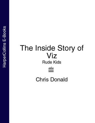 Chris Donald. The Inside Story of Viz: Rude Kids