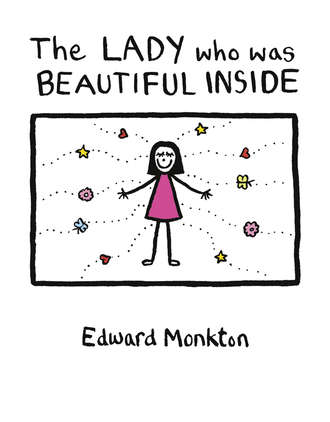 Edward Monkton. The Lady who was Beautiful Inside