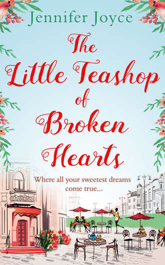 Jennifer  Joyce. The Little Teashop of Broken Hearts