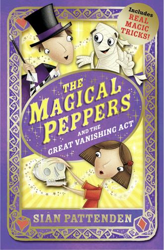 Sian Pattenden. The Magical Peppers and the Great Vanishing Act