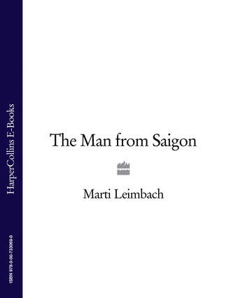 Marti  Leimbach. The Man from Saigon