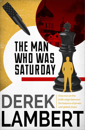 Derek Lambert. The Man Who Was Saturday