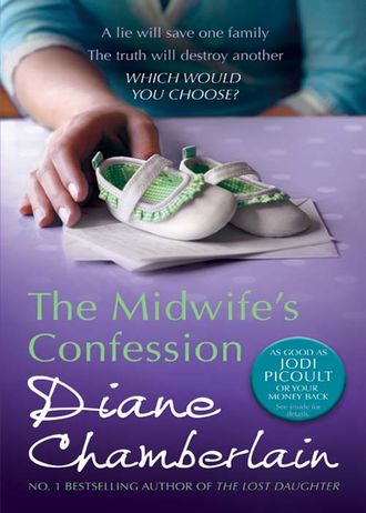 Diane  Chamberlain. The Midwife's Confession