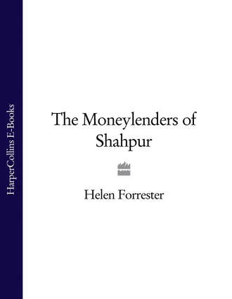 Helen Forrester. The Moneylenders of Shahpur