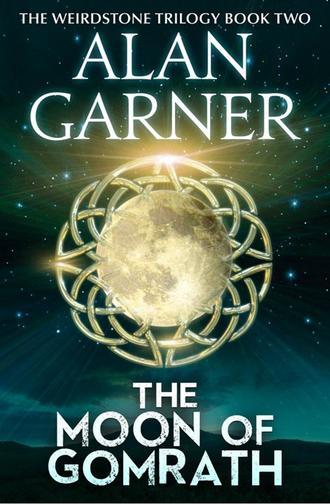 Alan Garner. The Moon of Gomrath