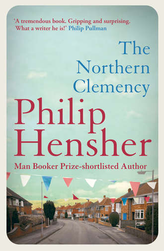 Philip  Hensher. The Northern Clemency
