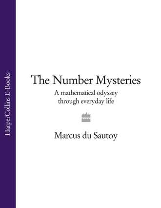 Marcus Sautoy du. The Number Mysteries: A Mathematical Odyssey through Everyday Life