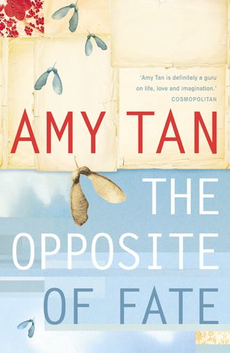 Amy  Tan. The Opposite of Fate