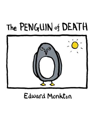 Edward Monkton. The Penguin of Death