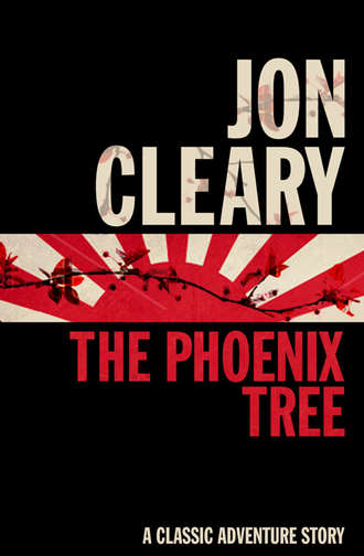 Jon  Cleary. The Phoenix Tree