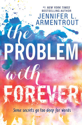 Дженнифер Ли Арментроут. The Problem With Forever