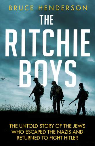 Bruce  Henderson. The Ritchie Boys: The Jews Who Escaped the Nazis and Returned to Fight Hitler