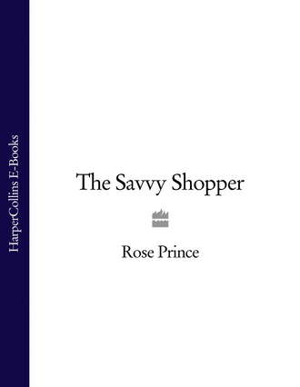 Rose  Prince. The Savvy Shopper