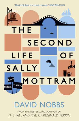 David  Nobbs. The Second Life of Sally Mottram