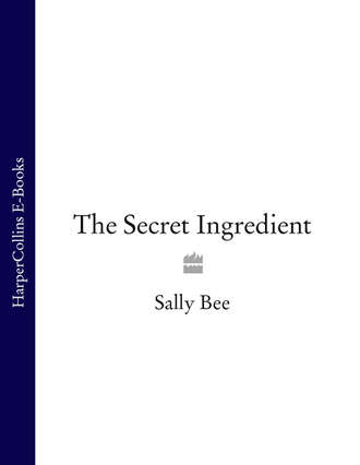 Sally Bee. The Secret Ingredient: Delicious,easy recipes which might just save your life