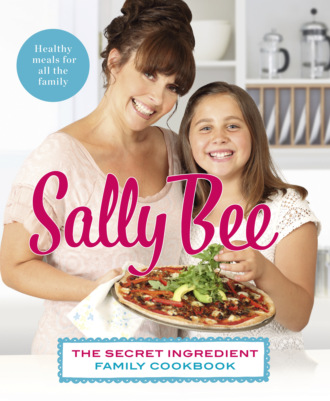 Sally Bee. The Secret Ingredient: Family Cookbook