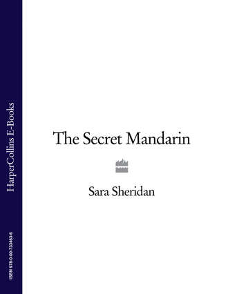 Sara  Sheridan. The Secret Mandarin