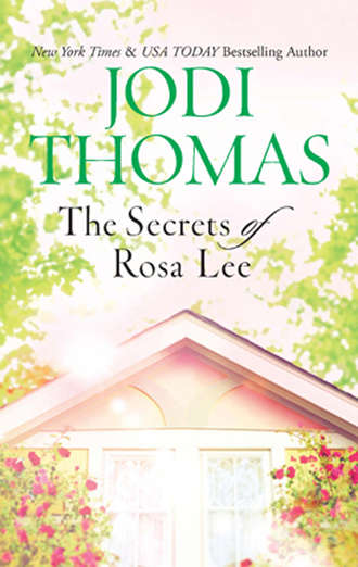 Jodi  Thomas. The Secrets of Rosa Lee